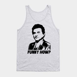 Funny Goodfellas Joe Pesci Funny How Tank Top